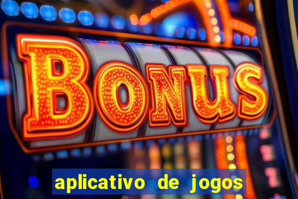 aplicativo de jogos que da bonus no cadastro